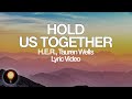 H.E.R., Tauren Wells - Hold Us Together (Hope Mix (Audio)) (Lyrics)