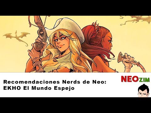 Recomendacione Nerds de Neo:  EKHO el mundo espejo