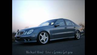 Michael Mind - Love's Gonna Get you HD