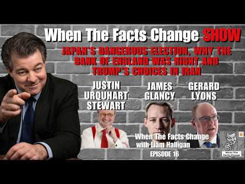 When The Facts Change – with Liam Halligan – Episode 16