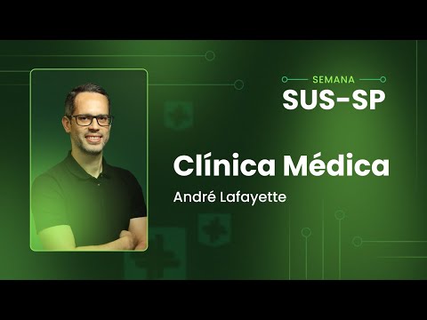 Aula 1: Clínica Médica | Maratona da Aprovação - Semana SUS-SP