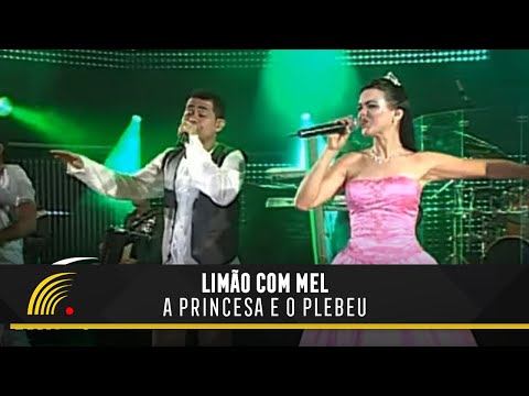 Limão Com Mel - A Princesa E O Plebeu - O Espetáculo (Ao Vivo)