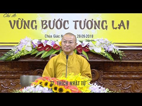 Vững bước tương lai - TT. Thích Nhật Từ | Pháp thoại mới nhất 2018 