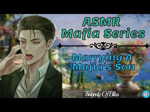 ASMR FULL SERIES | Marrying A Mafia's Son [Strangers To Lovers][Mdom][Romantic]