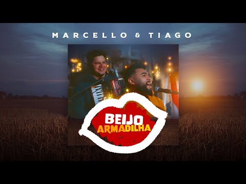Beijo Armadilha - Marcello e Tiago