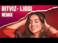 Ritviz - Liggi (Remix) Dj Goldie X Dj Hrishi Virus