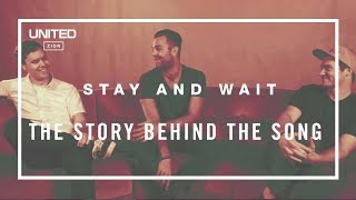 Stay and Wait Song Story - Hillsong UNITED