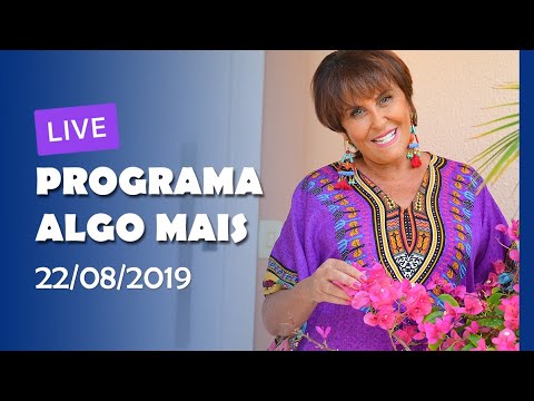 Live Programa Algo Mais - "Pessoas espiritualmente conscientes" - 22/08/2019
