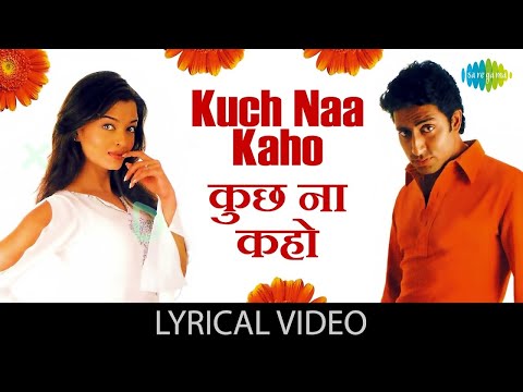 Kuch Naa Kaho with lyrics | Shaan, Sadhana Sargam | Abhishek Bachchan,Aishwarya Rai Bachchan Hits