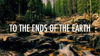 To The Ends Of The Earth // Hillsong // Lyrics