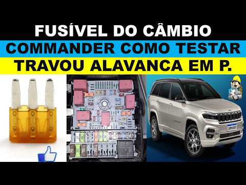 Jeep Commander travou o câmbio, qual a localização do fusível da alavanca de marcha travou em p?