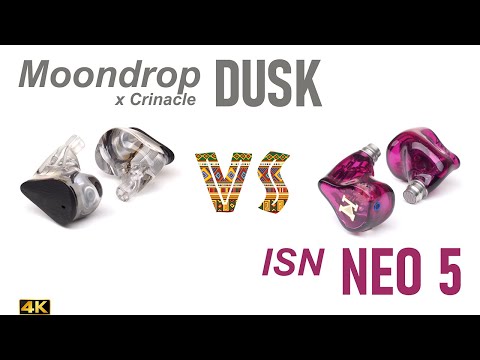 Moondrop x Crinacle Dusk vs ISN Neo 5 [ethno]