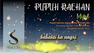 Download lagu PUPUH RAEHAN MIJIL... mp3