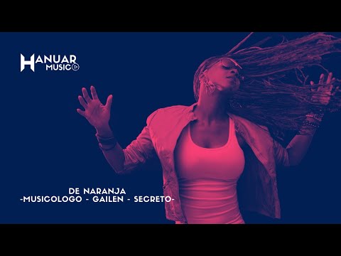 De Naranja - Musicologo The Libro x Gailen La Moyeta x Secreto