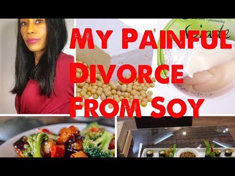 My Painful Divorce From Soy  / Why As A Vegan I Quit Eating Soy