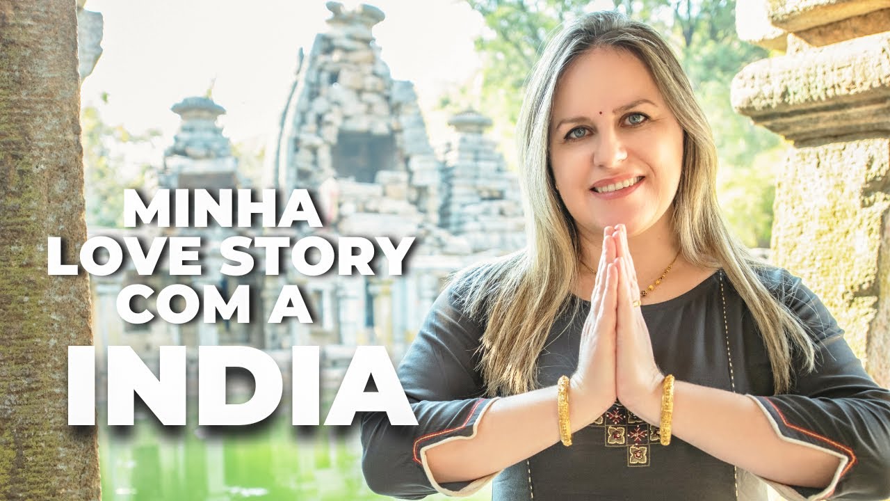 COMO CONHECI MEU ESPOSO INDIANO E COMO VIM MORAR NA INDIA!