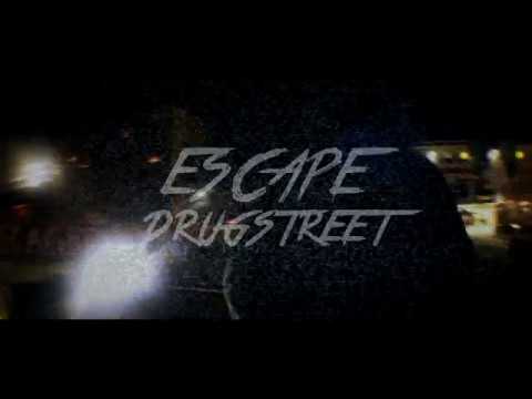 Escape - Drugstreet [Official HD Video]