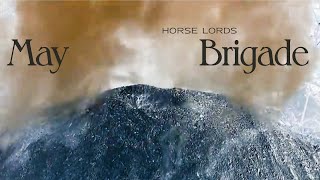 Horse Lords – “May Brigade”