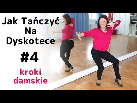 Jak tańczyć na dyskotece i w domu #4 Kroki damskie. Trenuj w domu.  Ruszaj się i uśmiechaj się