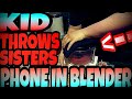 KID THROWS SISTERS PHONE IN BLENDER