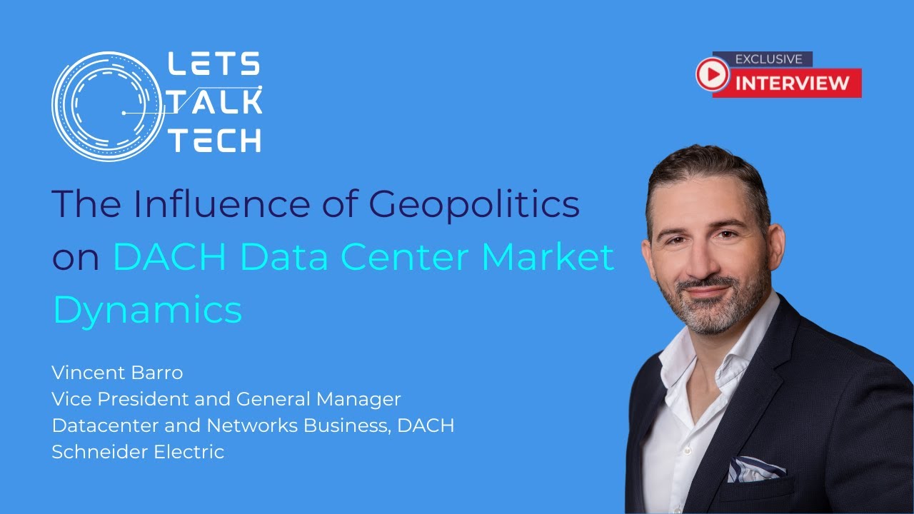 Schneider Electric Vincent Barro Insights: Geopolitics Influence on DACH Data Center Market Dynamics