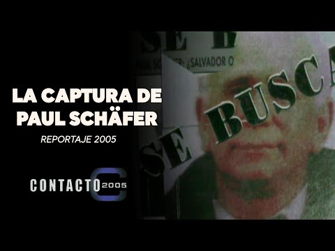La captura de Paul Schäfer - Reportaje original de Contacto 2005