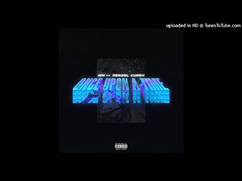 IDK - ONCE UPON A TIME ft. Denzel Curry (INSTRUMENTAL REMAKE) (PROD. CRYPT)
