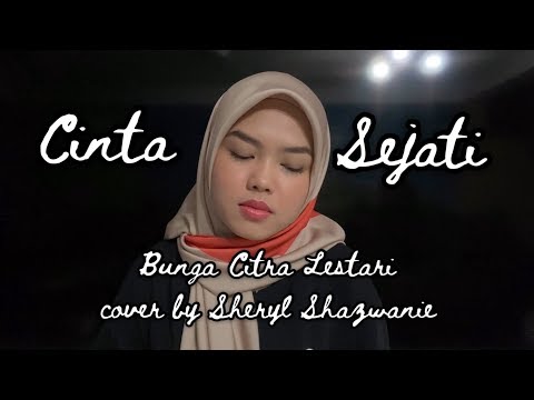 Cinta Sejati - Bunga Citra Lestari (cover by Sheryl Shazwanie)
