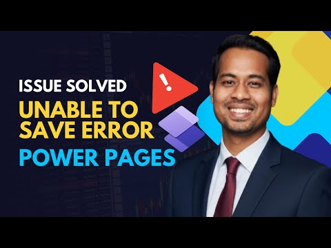 Power Pages: Fix Unable to Save Error Power Pages: Fix Unable to Save Error