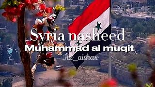 Syria nasheed || Muhammad al muqit (sped up + reverb)