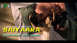 Download lagu Saiyaara | Electronic Love Remix | DJ DYK INDIA | Super #trending  2025 #saiyaarasong #saiyaararemix mp3