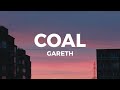 Gareth - Coal (Lyrics) i've seen heaven without dying