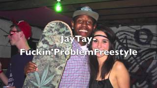 JayTay - Fuckin' Problem Freestyle