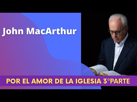 Por el amor de la iglesia, 3ª Parte - John MacArthur-28/04/1974