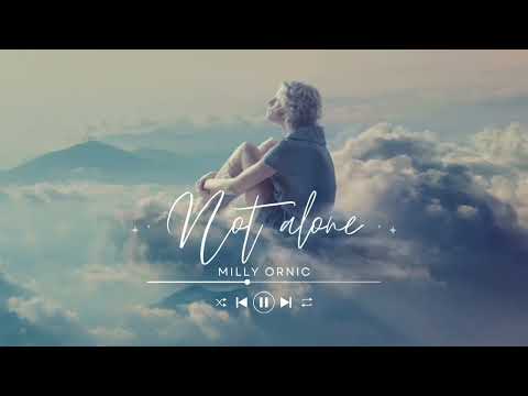 Milly Ornic - Not Alone(Official Audio)