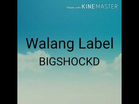 Walang Label -Bigshockd (lyrics)