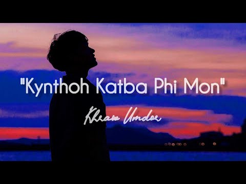 "Kynthoh Katba Phi Mon" • Khraw Umdor (Official Khasi Love Song)@KhrawUmdor