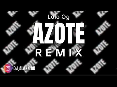 AZOTE (Remix) ma que ta buscando - Alann Ok @_lolo_og