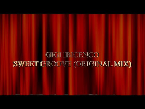 Gigi Ibicenco - Sweet Groove (Original mix)