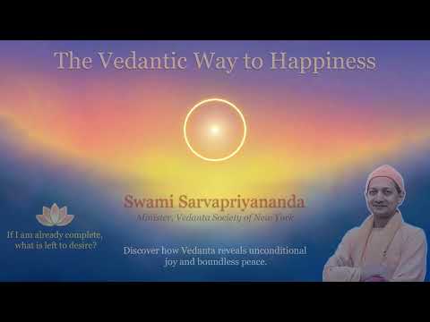 Vedantic Way to Happiness | Swami Sarvapriyananda