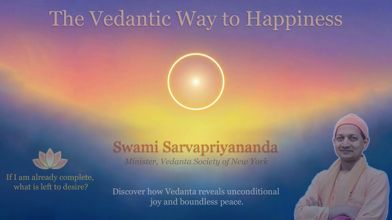 Vedantic Way to Happiness | Swami Sarvapriyananda