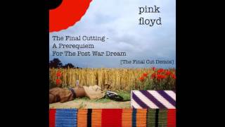 Pink Floyd - The Final Cutting - A Prerequiem For The Post War Dream [The Final Cut Demos]