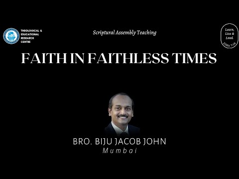 Faith in Faithless Times 02 - Bro. Biju Jacob John