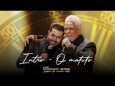 Matogrosso e Mathias - Abertura - O Matuto (DVD 50 Anos: Pedaço de Minha Vida)