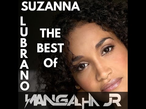 THE BEST OF SUZANNA LUBRANO - DJ MANGALHA JR