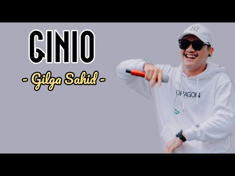 GINIO - GILGA SAHID || LIRIK LAGU