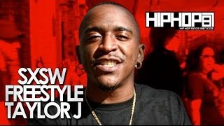 Taylor J - SXSW Freestyle