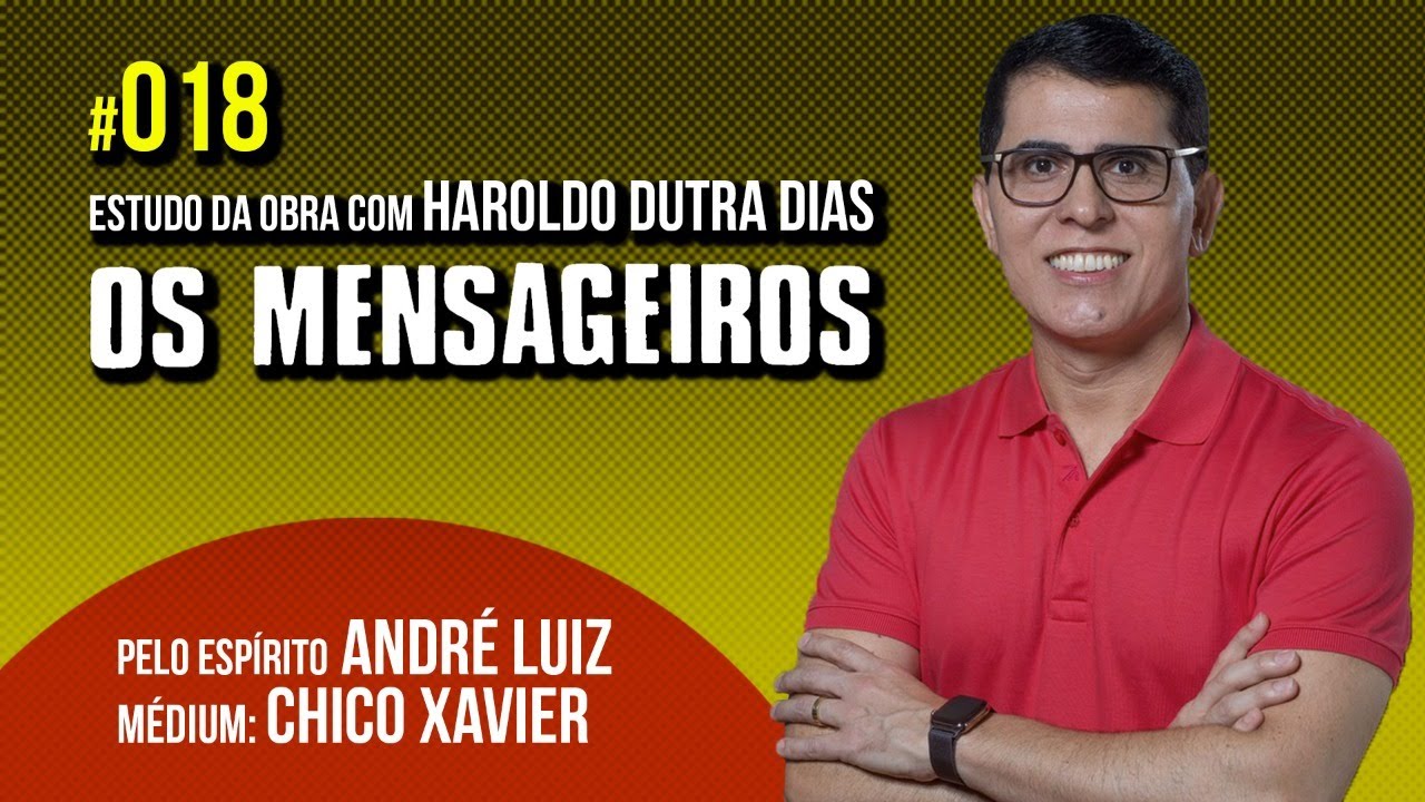 018 | OS MENSAGEIROS | estudo com Haroldo Dutra Dias