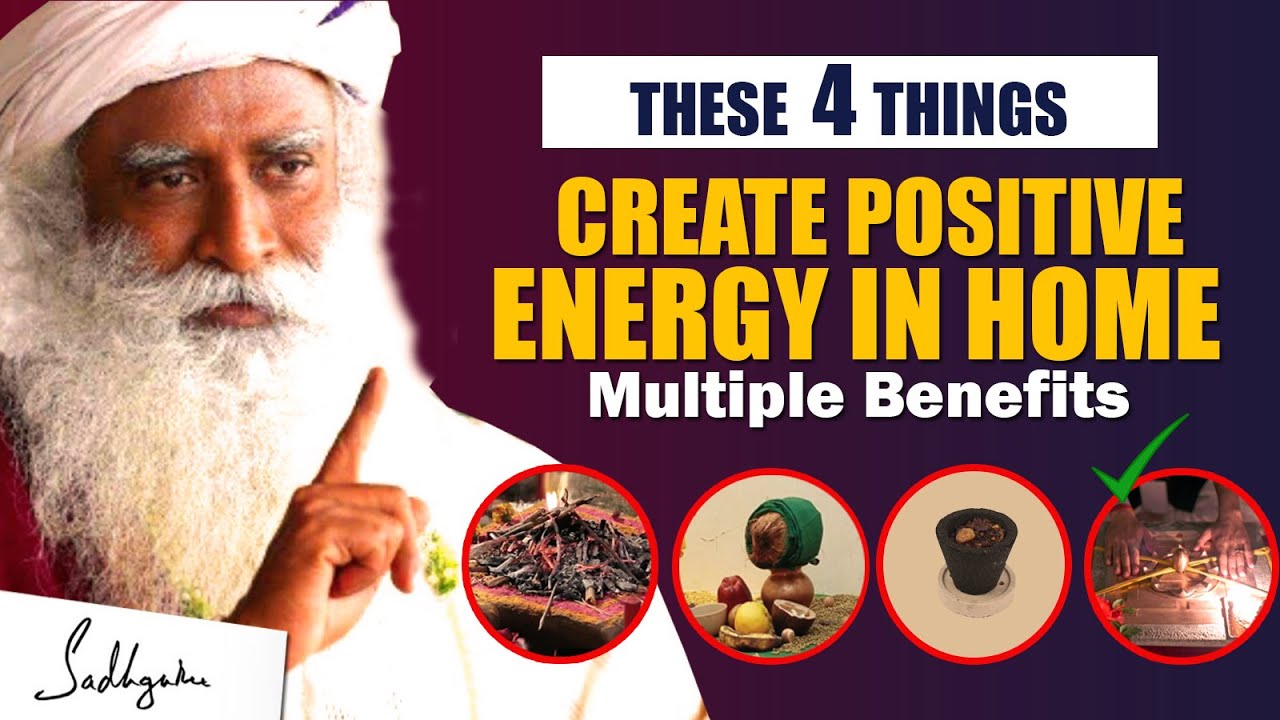 4 POWERFUL WAYS! Create Positive Energy In Your Home | Remove Negativity | House | Sadhguru