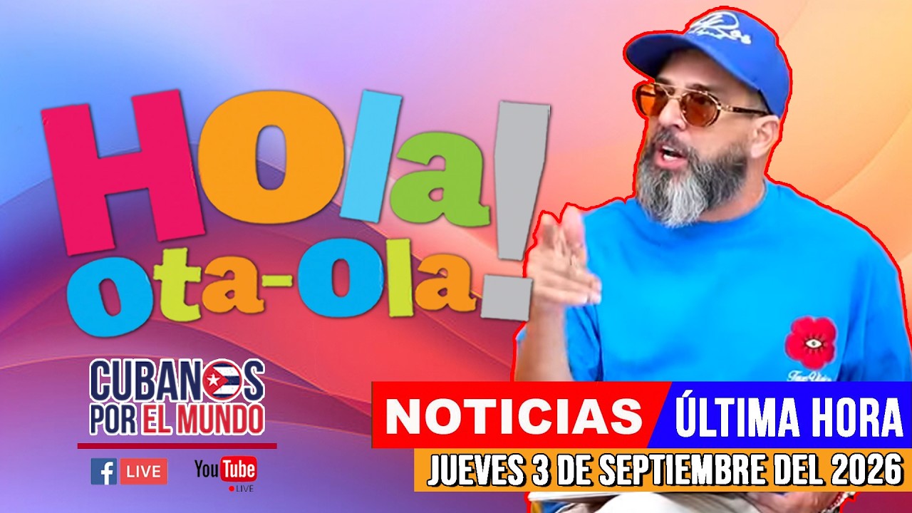 Alex Otaola en vivo, noticias de Cuba - Hola! Ota-Ola (jueves 3 de septiembre del 2026)